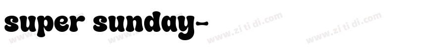 super sunday字体转换